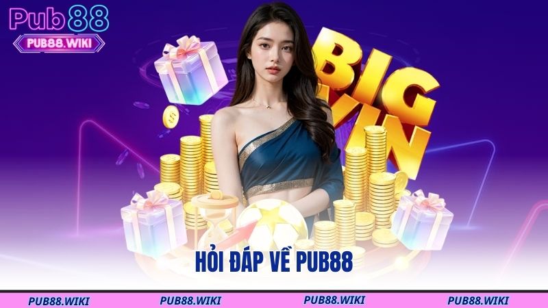 Hỏi đáp về PUB88