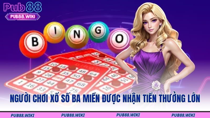 Người chơi xổ số ba miền được nhận tiền thưởng lớn